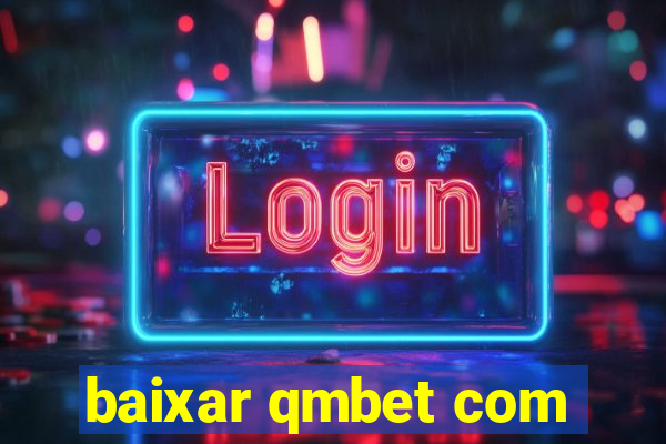 baixar qmbet com